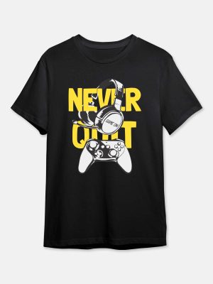 Never Quit-Gaming Quotes T-Shirt -Black