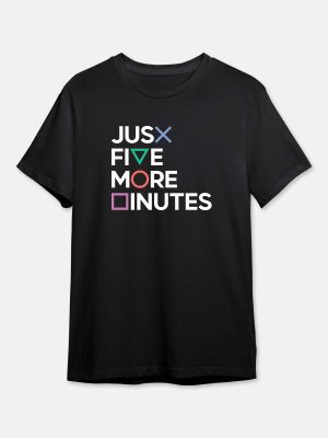 Just Five More Minutes - Gaming Quotes T-Shirt - Black