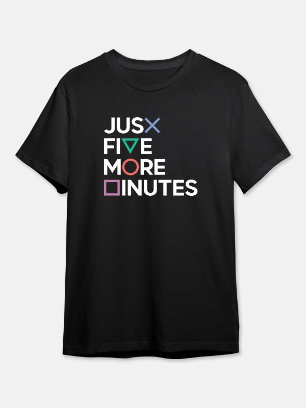 Just Five More Minutes - Gaming Quotes T-Shirt - Black