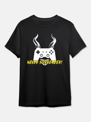 Never Surrender - Gaming Quotes T-Shirt - Black